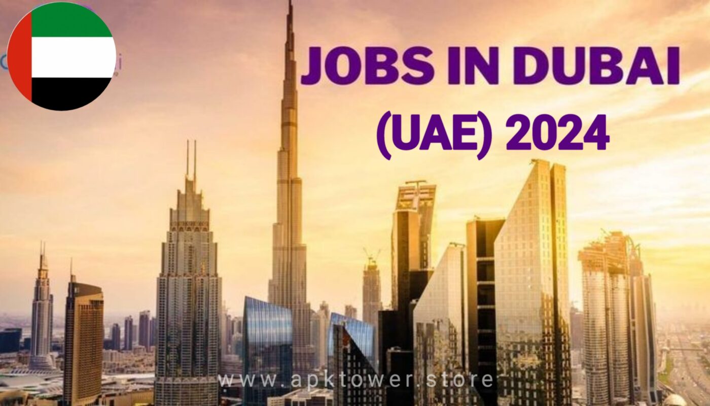 UAE Dubai Latest Jobs 2024